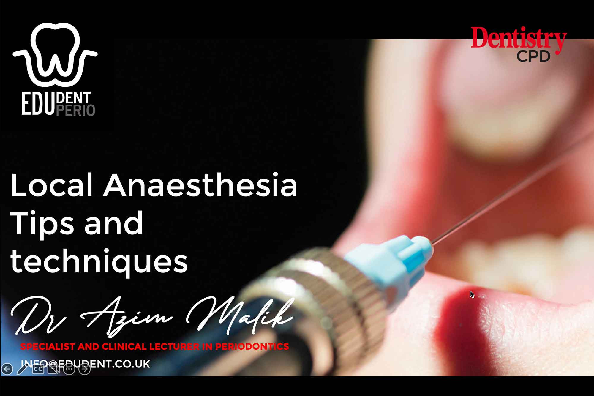 Dentistry CPD Video Local anaesthesia tips and techniques